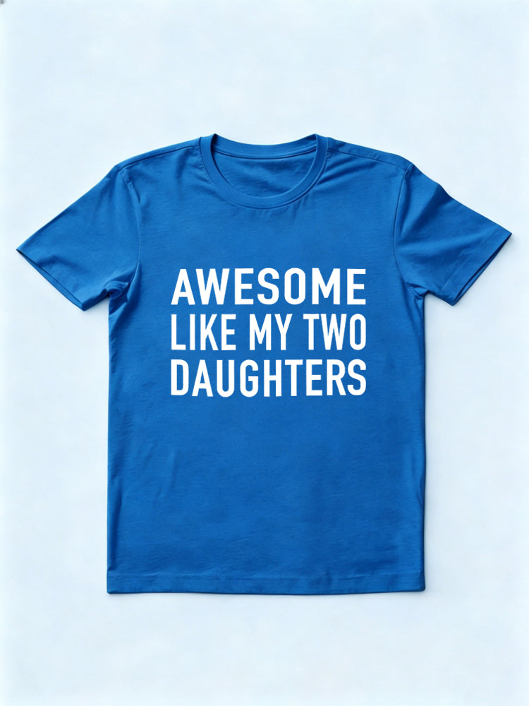 Awesome Like My Two Daughters Father's Day Gift T-Shirt