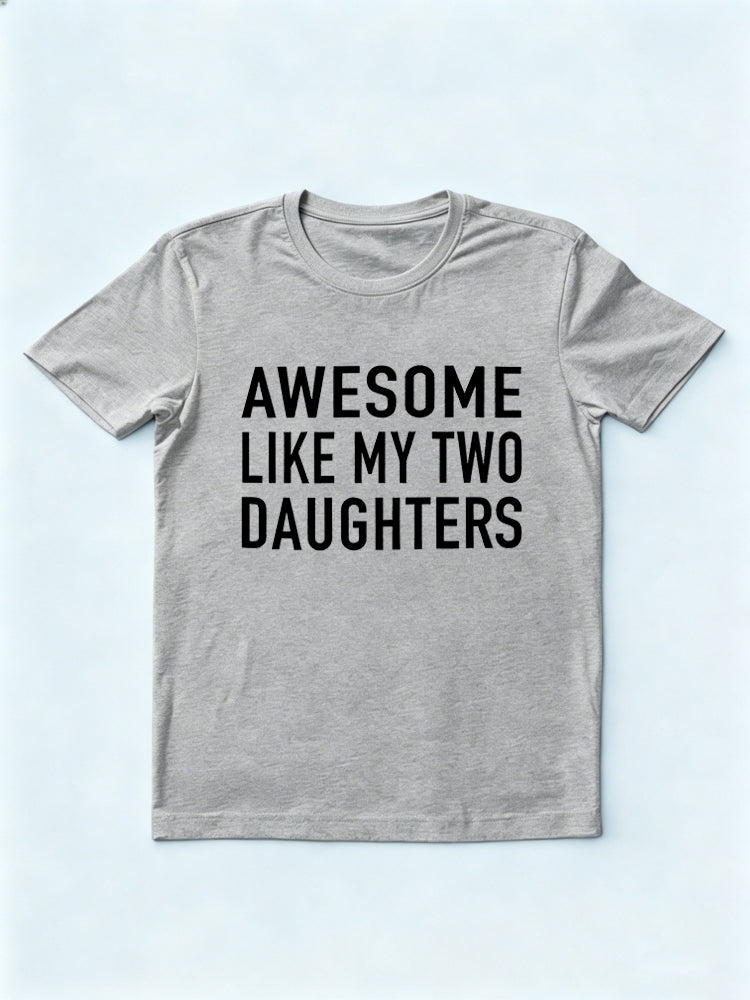 Awesome Like My Two Daughters Father's Day Gift T-Shirt
