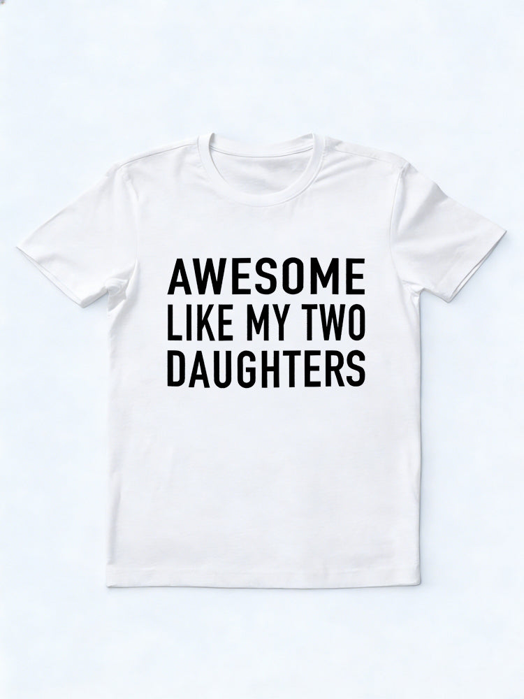 Awesome Like My Two Daughters Father's Day Gift T-Shirt