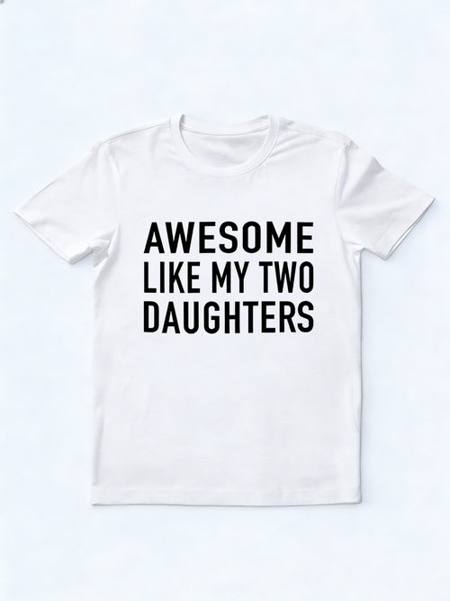 Awesome Like My Two Daughters Father's Day Gift T-Shirt