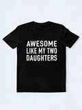 Awesome Like My Two Daughters Father's Day Gift T-Shirt