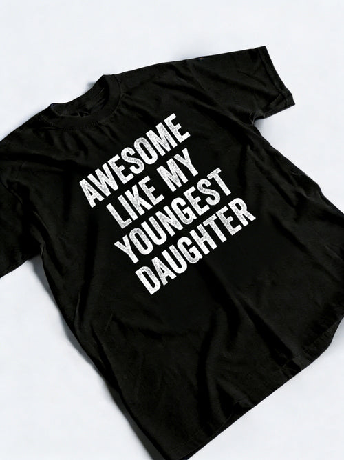 Awesome Like My Youngest Daughter Father's Day T-Shirt