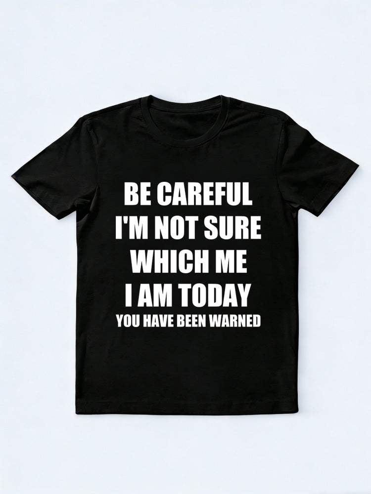 Be Careful You Have Been Warned T-shirt