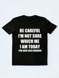 Be Careful You Have Been Warned T-shirt