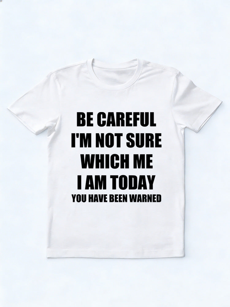 Be Careful You Have Been Warned T-shirt