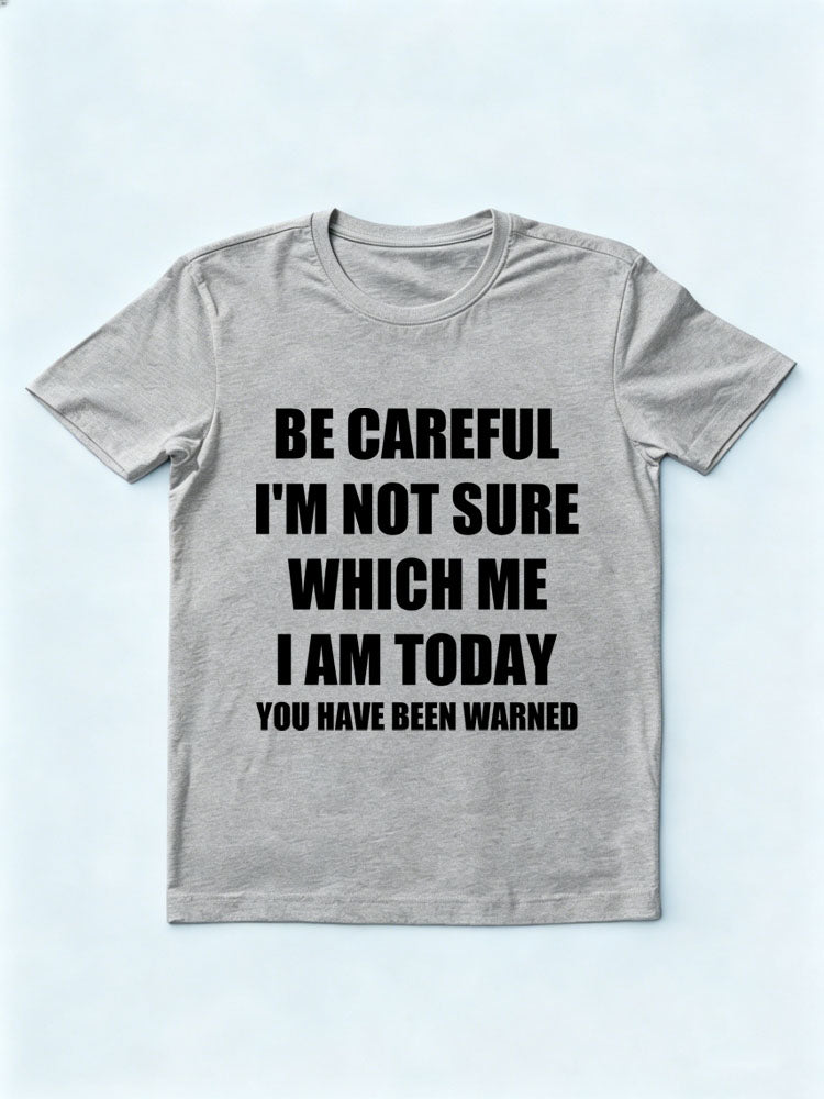Be Careful You Have Been Warned T-shirt
