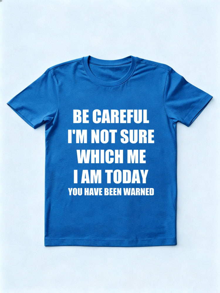 Be Careful You Have Been Warned T-shirt
