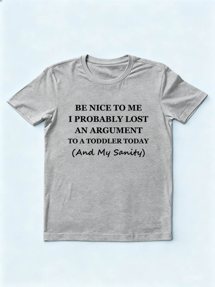 Be Nice To Me T-shirt