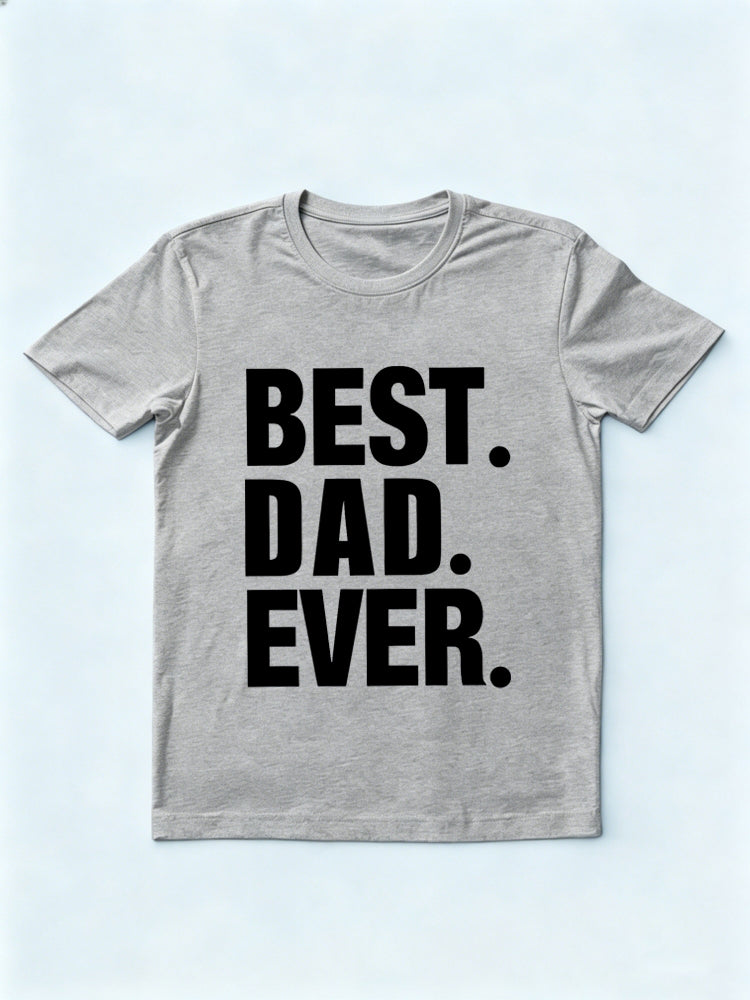 Best Dad Ever Father's Day Gift T-Shirt