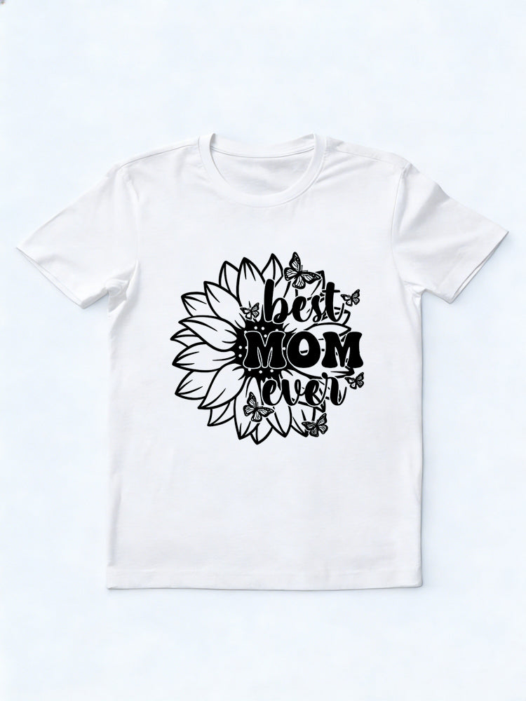Best Mom Ever Printed Happy Mother's Day Gift T-Shirt