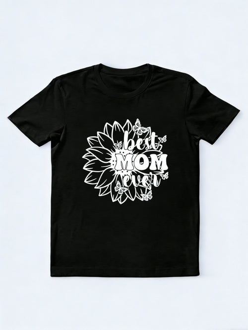 Best Mom Ever Printed Happy Mother's Day Gift T-Shirt