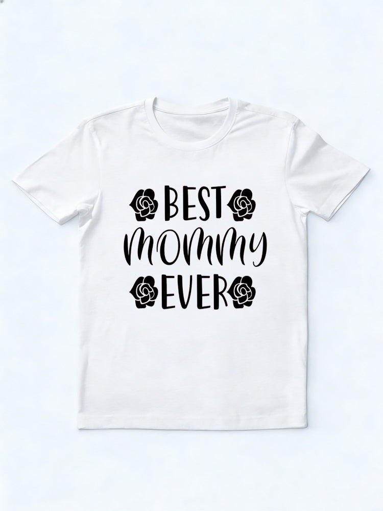 Best Mommy Ever Letter Printed Happy Mother's Day T-Shirt