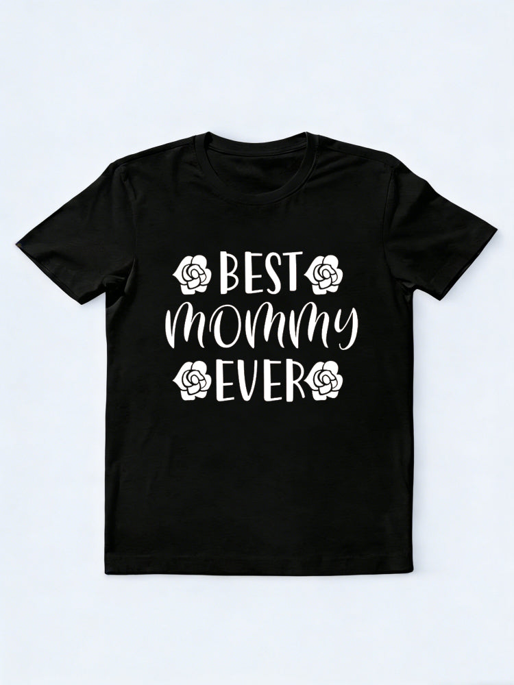 Best Mommy Ever Letter Printed Happy Mother's Day T-Shirt