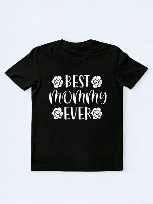 Best Mommy Ever Letter Printed Happy Mother's Day T-Shirt
