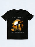 Bible Verse Jesus He Died for Me, So I Live for Him Easter Gift T-shirt
