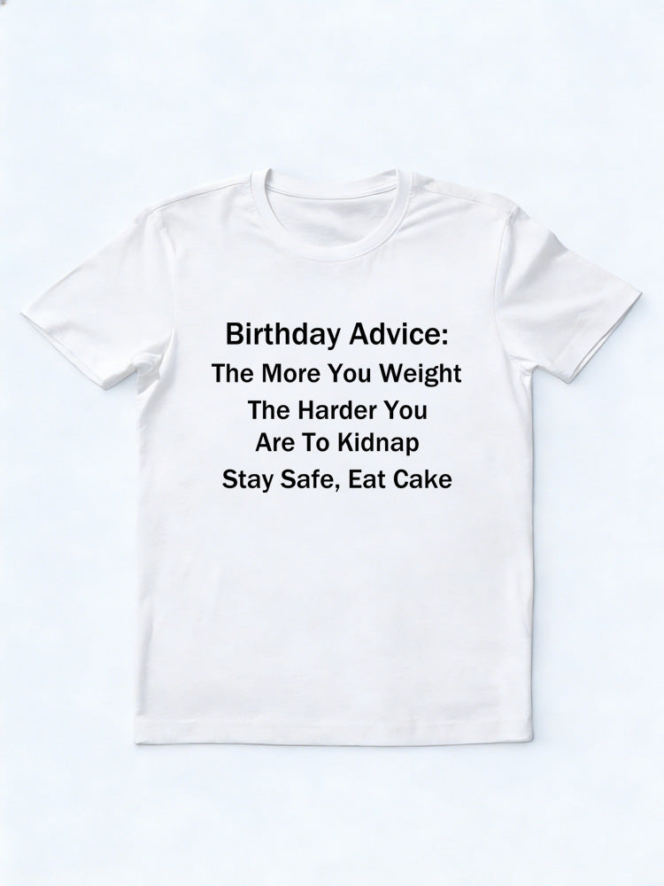Birthday Advice Birthday Gift T-shirt