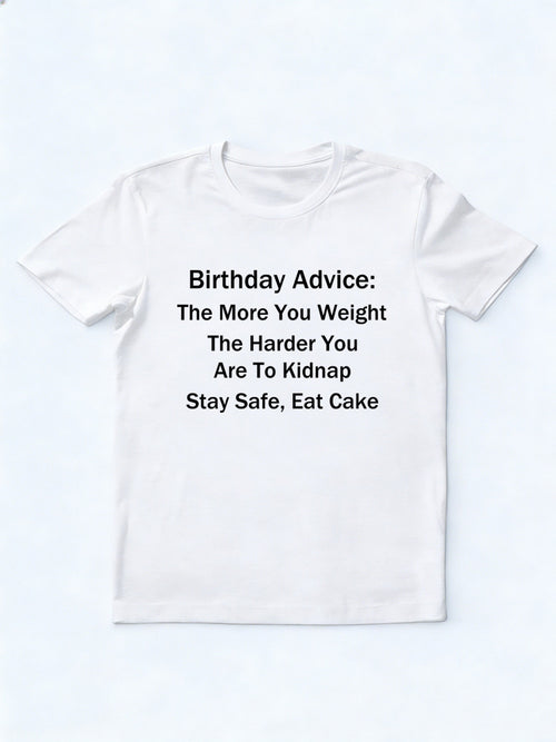Birthday Advice Birthday Gift T-shirt