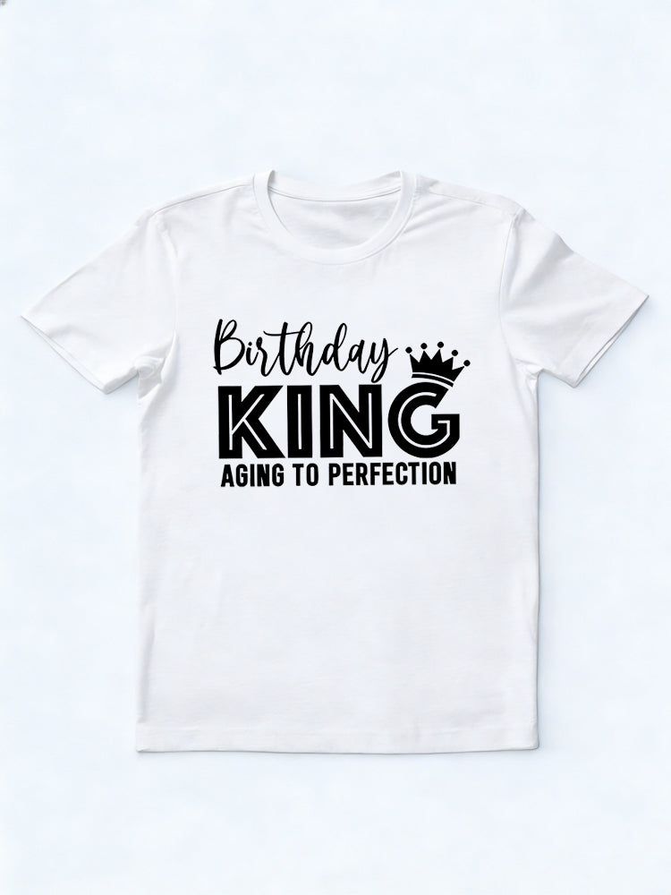Birthday King Aging to Perfection Letter Printed Birthday Gift T-Shirt