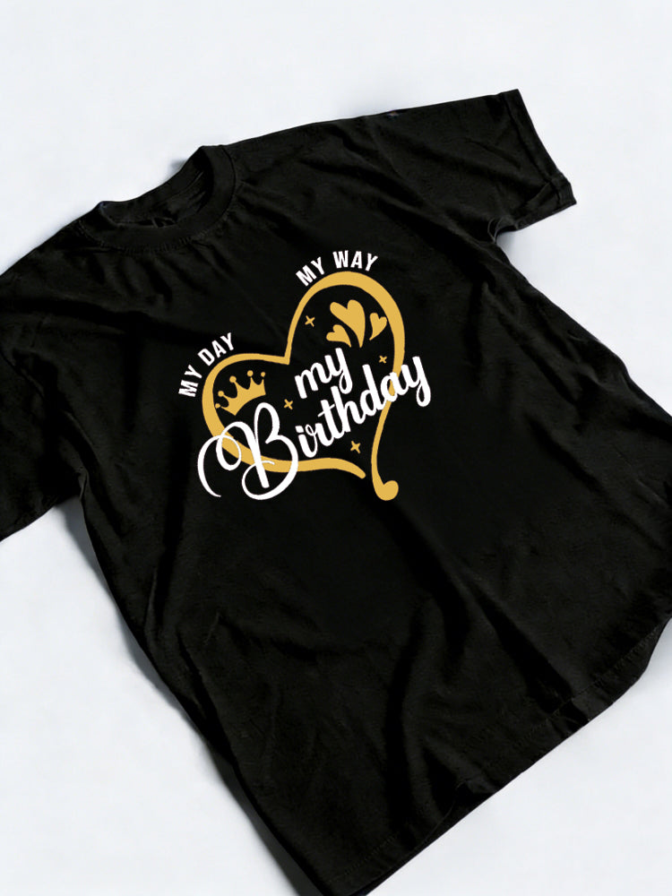 My Day My Way My Birthday Heart Birthday Gift T-Shirt