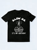 Blow Me It's My Birthday Shirt