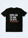 Bonus Dad The Man The Myth The Bad Influence Father's Day T-Shirt