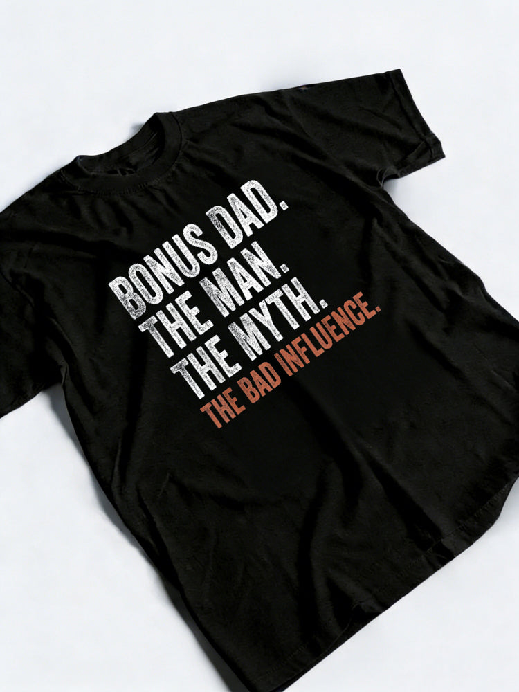 Bonus Dad The Man The Myth The Bad Influence Father's Day T-Shirt