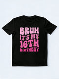 Bruh It's My 16th Birthday Gift T-shirt