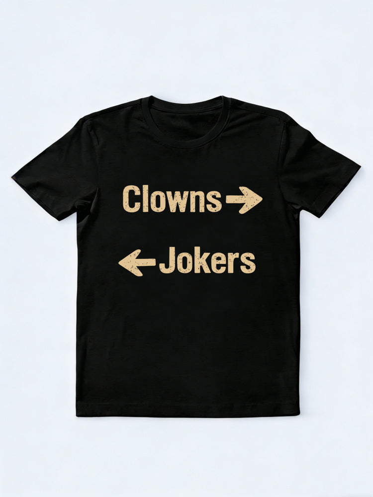 Clowns left Jokers Right Family& Friend Birthday Gift T-shirt