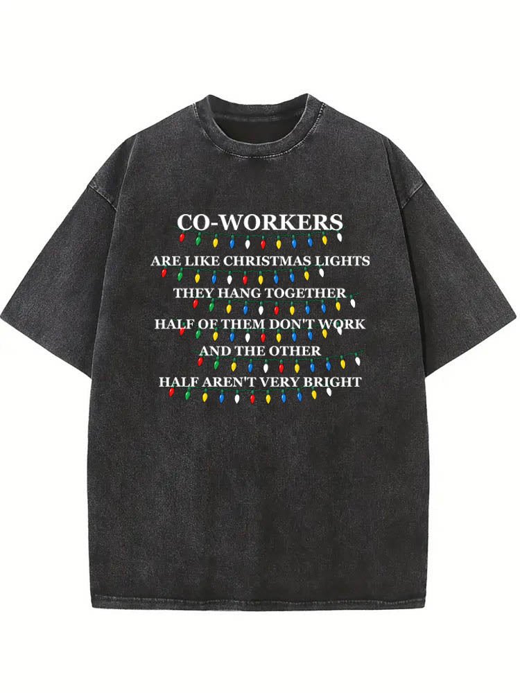 Co Workers Are Like Christmas Lights Christmas Seasom Vibe Washed T-shirt