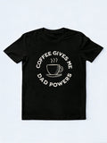 Coffee Gives Me Dad Powers Funny Coffee Lover Happy Father‘s Day Gift T-Shirt
