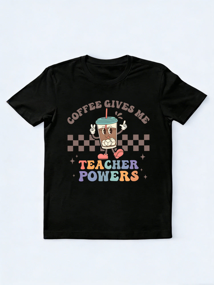 Coffee Gives Me Teacher Powers Back to School Shirt