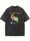 DINO-SORE If I Die I Die Christmas Season Vibe Washed T-shirt