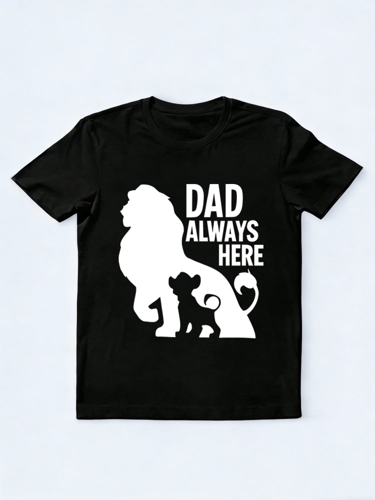 King Dad Always Here Gift T-shirt