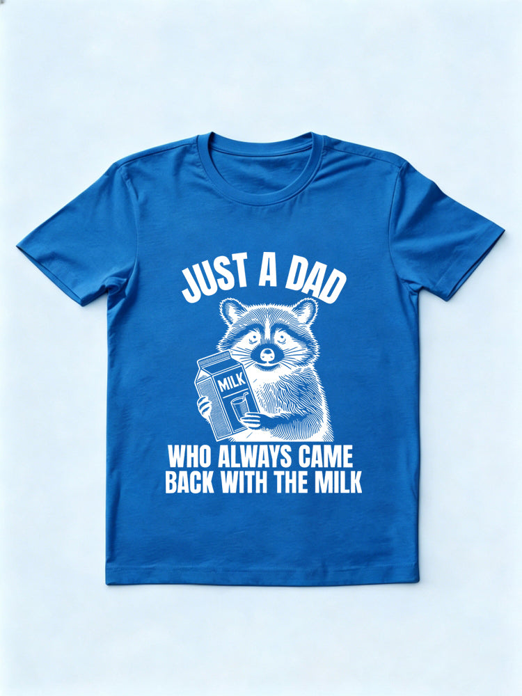 Dad Came Back With The Milk Gift T-shirt