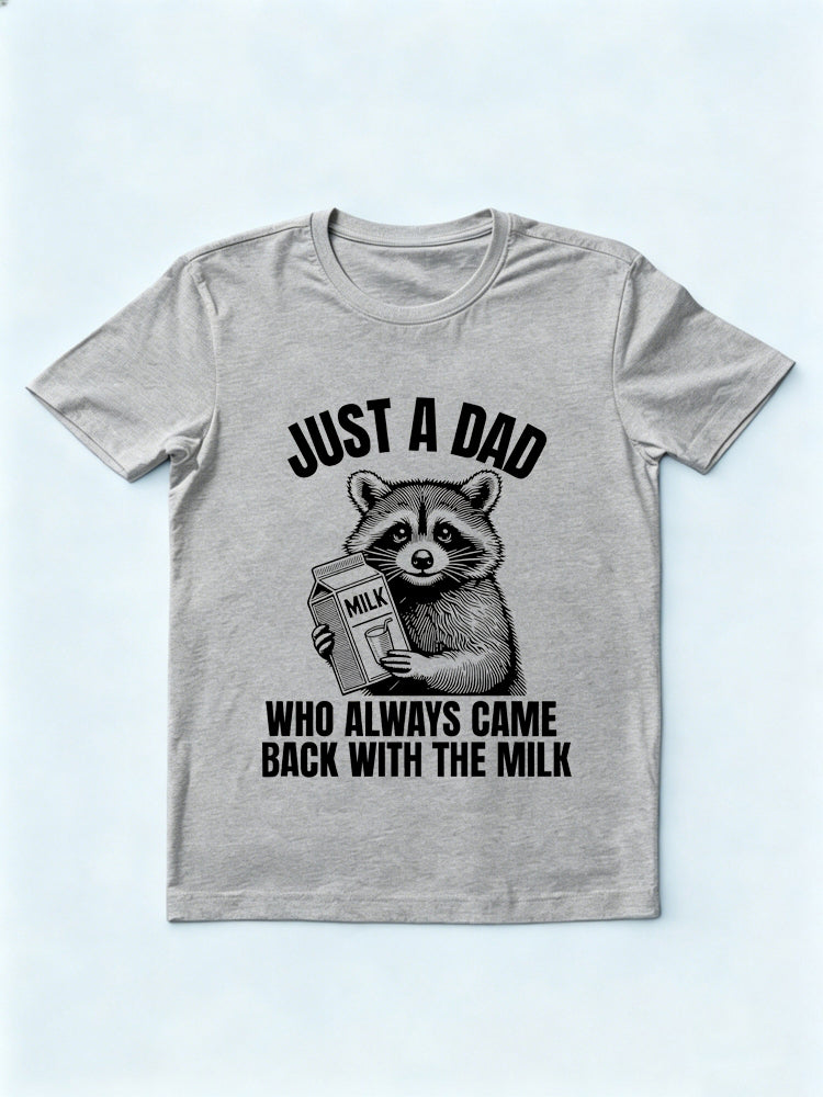 Dad Came Back With The Milk Gift T-shirt