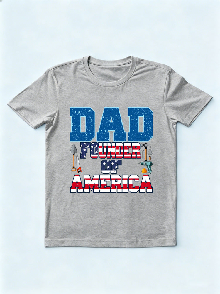 Dad Founder of America 4th of July Gift T-shirt