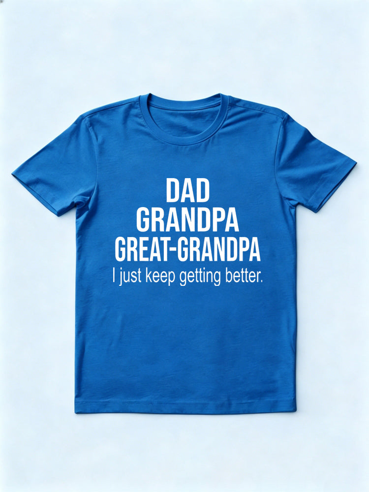 Dad Grandpa Great Grandpa Keeping Better Gift T-shirt