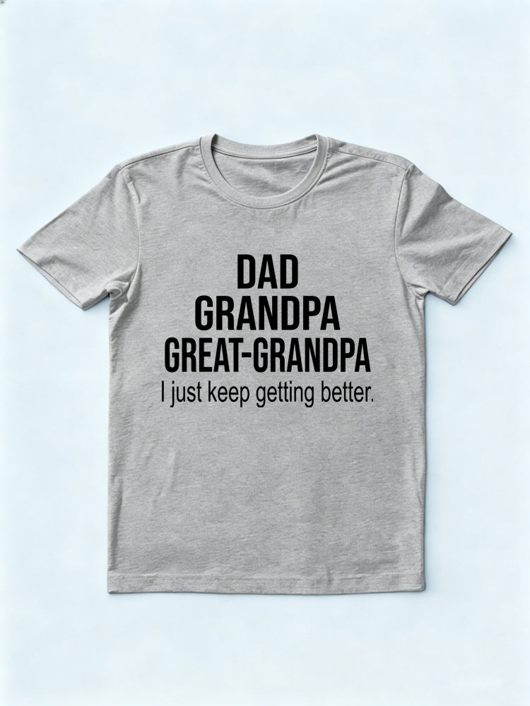 Dad Grandpa Great Grandpa Keeping Better Gift T-shirt