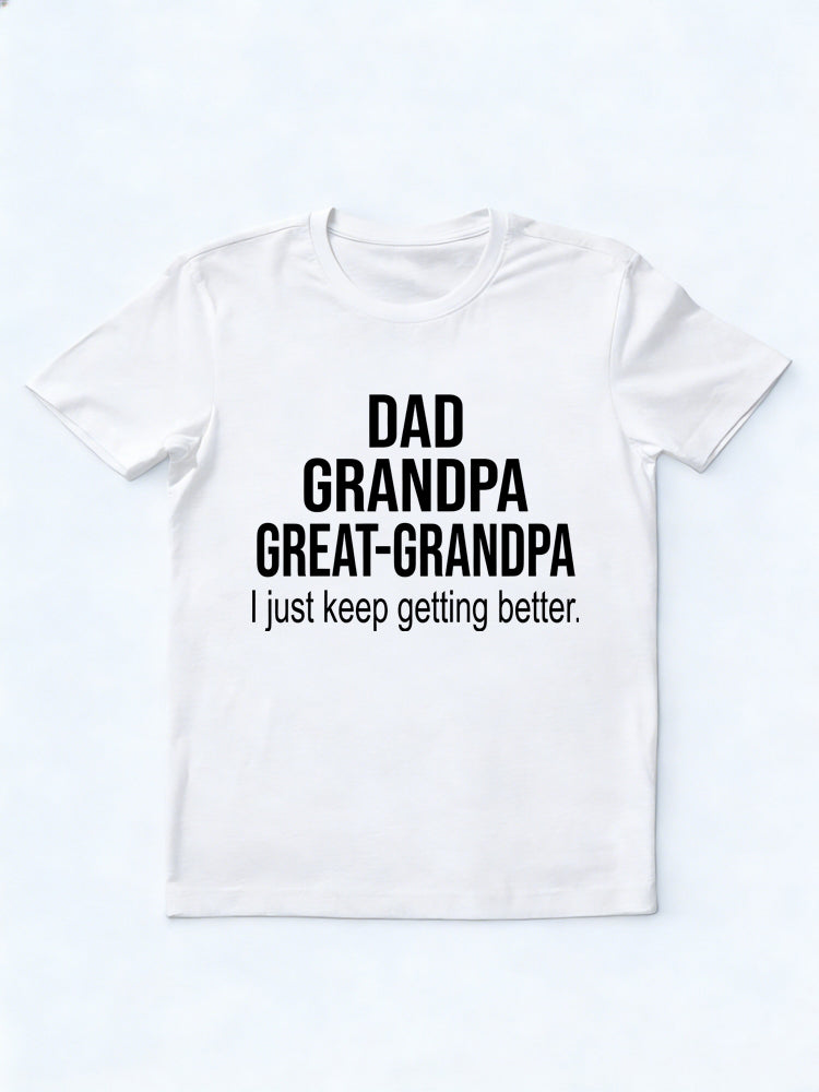 Dad Grandpa Great Grandpa Keeping Better Gift T-shirt