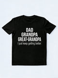 Dad Grandpa Great Grandpa Keeping Better Gift T-shirt