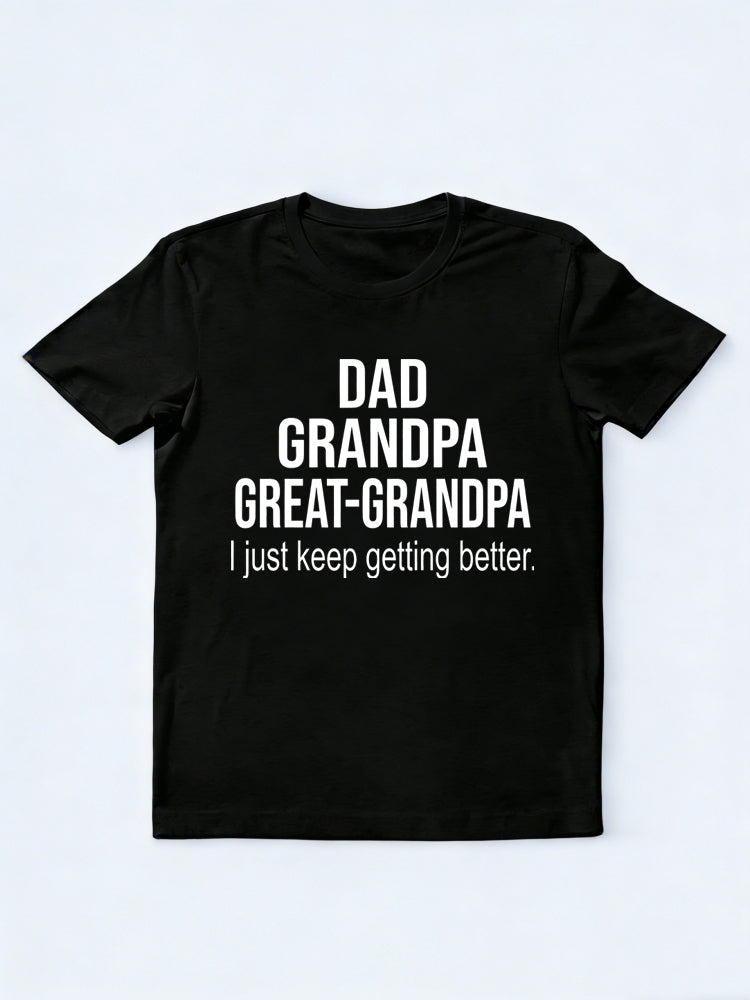 Dad Grandpa Great Grandpa Keeping Better Gift T-shirt