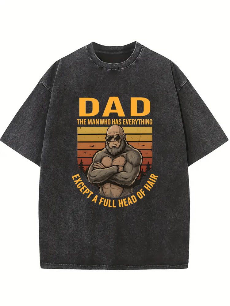 Dad Has Everything Except Hair Gift Washed T-shirt