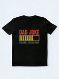 Dad Joke Loading Please Wait Happy Father‘s Day Gift T-Shirt