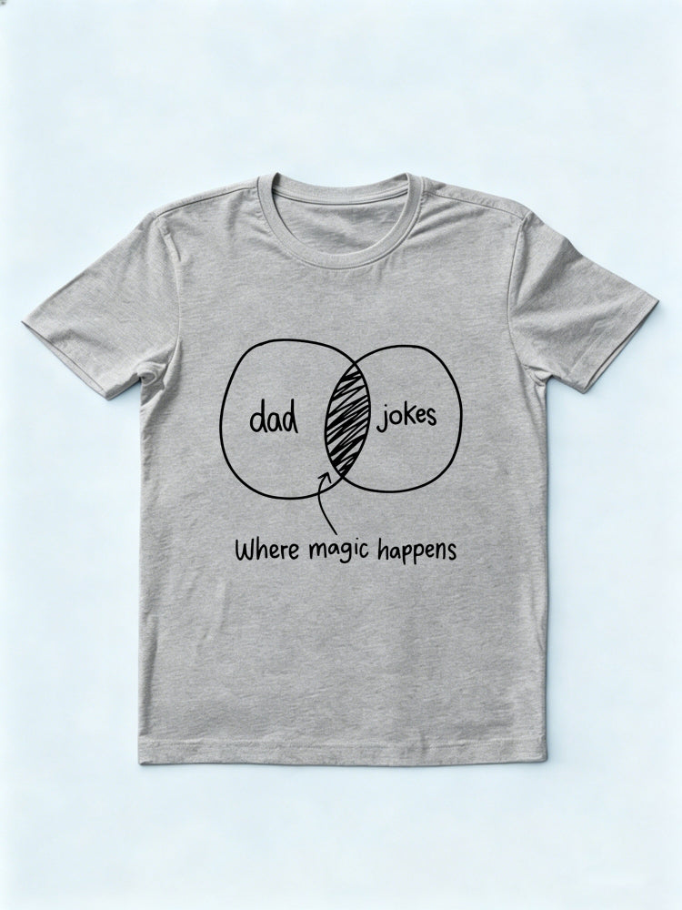 Dad Jokes Where Magic Happens Gift T-shirt