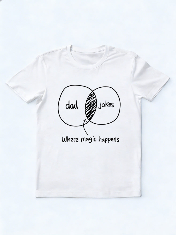 Dad Jokes Where Magic Happens Gift T-shirt