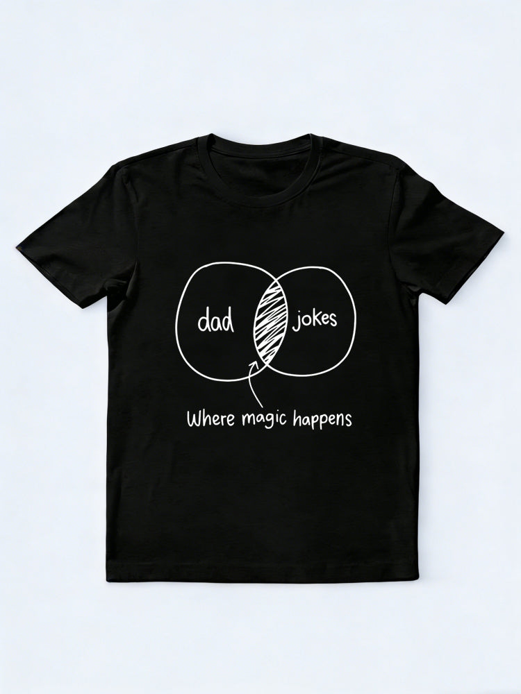 Dad Jokes Where Magic Happens Gift T-shirt