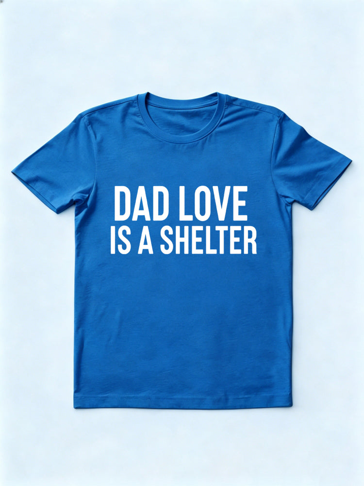 Dad Love Is A Shelter Gift T-shirt
