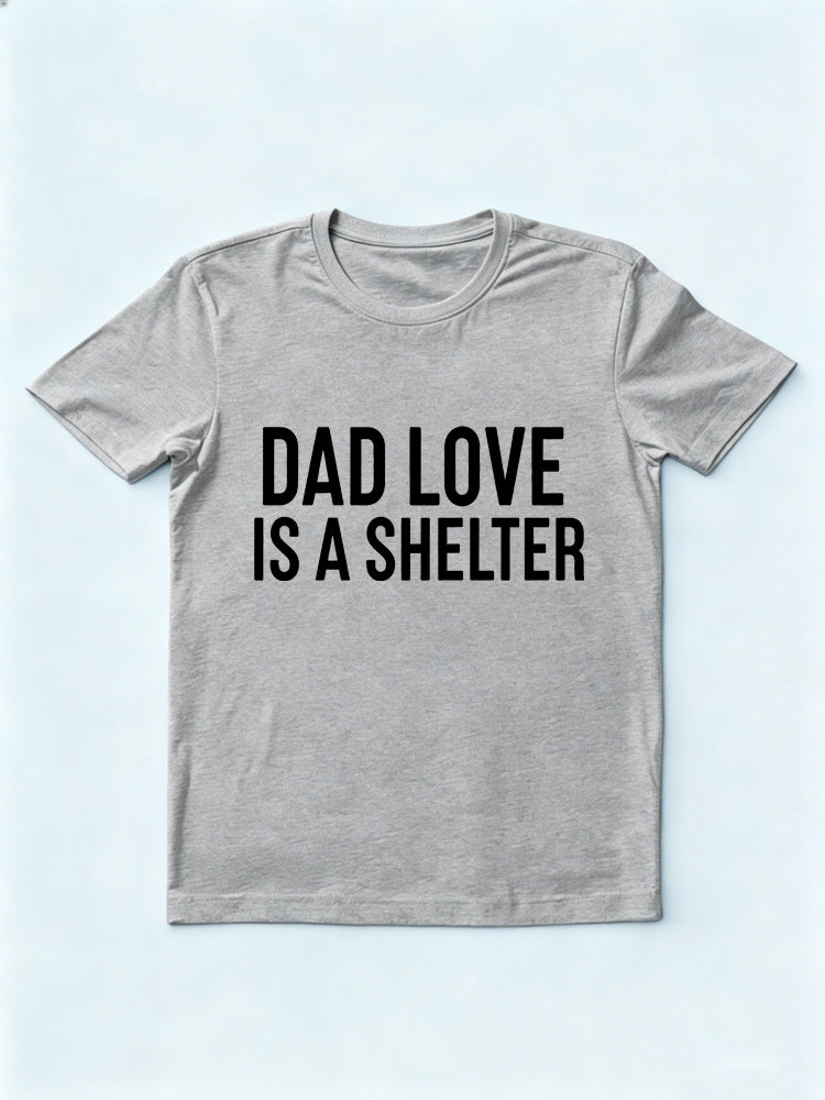 Dad Love Is A Shelter Gift T-shirt