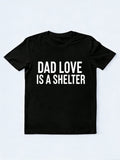 Dad Love Is A Shelter Gift T-shirt