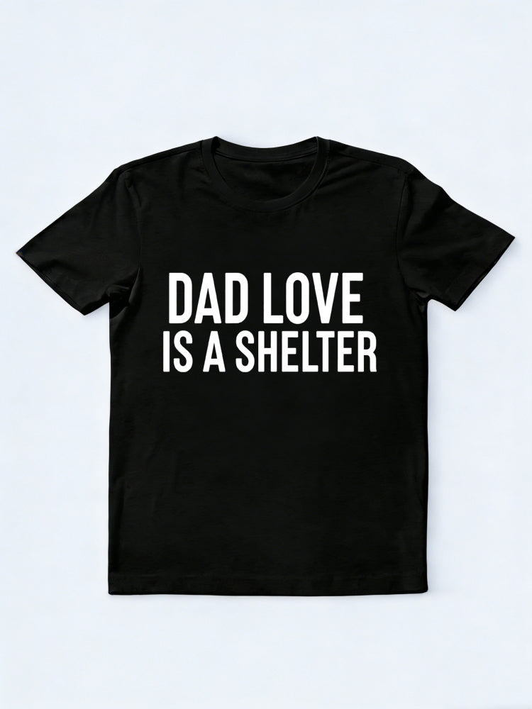 Dad Love Is A Shelter Gift T-shirt
